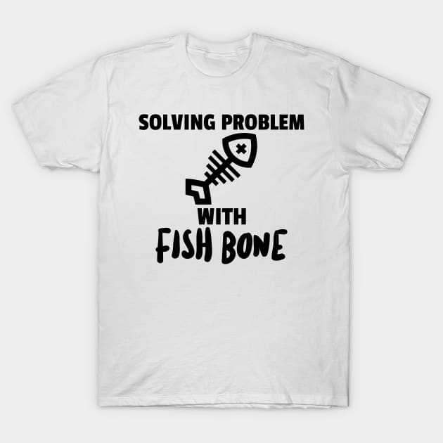 Solving Problems with Fish Bone T-Shirt by ForEngineer